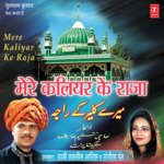 Mere Kaliyar Ke Raja - Haji Tasneem Aarif Song Download